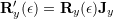 {\bf{R}}'_{y}(\epsilon) = {\bf{R}}_{y}(\epsilon) {\bf{J}}_{y}