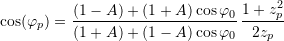\cos(\varphi_p) = \dfrac{ (1-A) + (1+A) \cos\varphi_0  }{ (1+A) + (1-A) \cos\varphi_0  } \, \dfrac{ 1 + z_p^2 }{ 2 z_p }